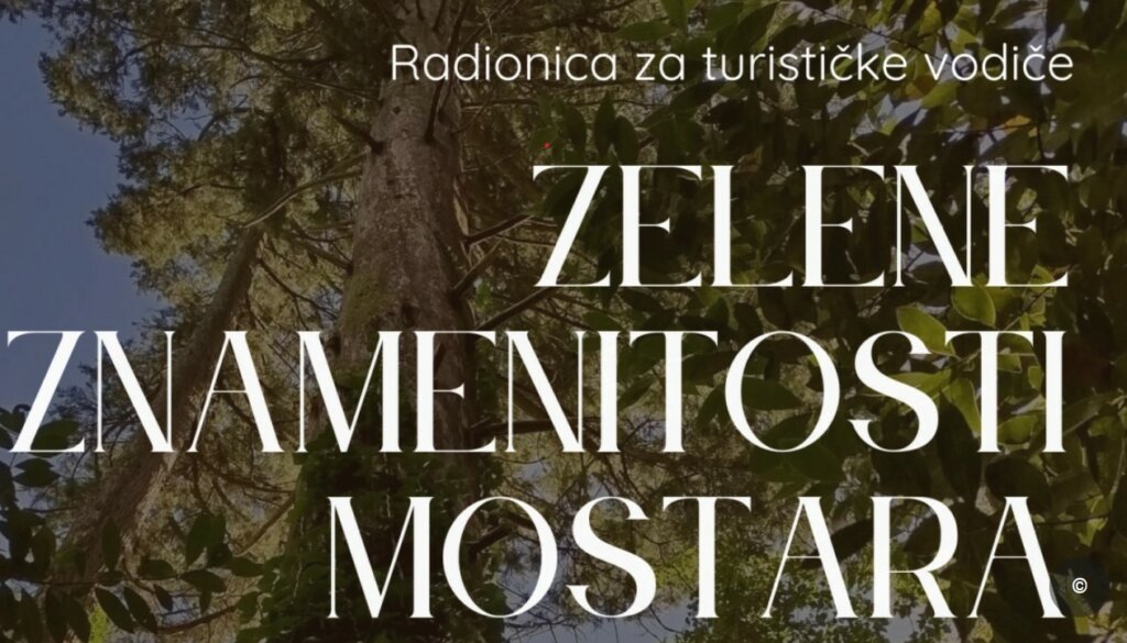 Radionica za turističke vodiče: Upoznajte zelene znamenitosti Mostara