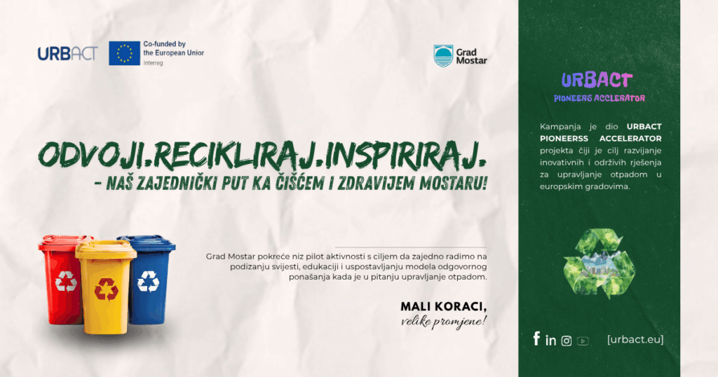 ODVOJI. RECIKLIRAJ. INSPIRIRAJ&nbsp;&ndash; Na&scaron; zajednički put ka či&scaron;ćem i zdravijem Mostaru!